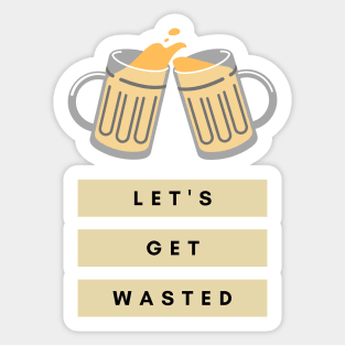 Beer Get Wasted Funny Alcohol Brewery Themed Booze Sticker